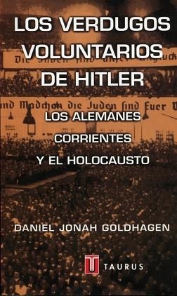 VERDUGOS VOLUNTARIOS DE HITLER,LOS ALEMANES CORRIENTES Y EL | 9788430600151 | GOLDHAGEN, DANIEL JONAH | Llibreria Aqualata | Comprar llibres en català i castellà online | Comprar llibres Igualada