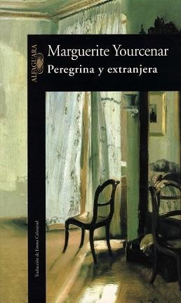 PEREGRINA Y EXTRANJERA | 9788420426112 | YOURCENAR, MARGUERITE | Llibreria Aqualata | Comprar llibres en català i castellà online | Comprar llibres Igualada