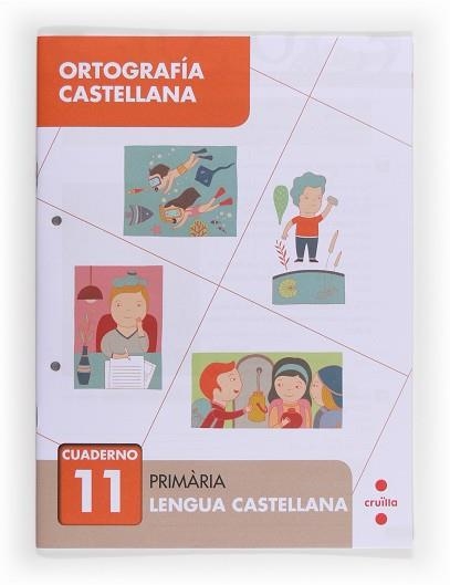 CUADERNO DE ORTOGRAFIA CASTELLANA 11 | 9788466133098 | ALIAÑO TEJERO, JOSÉ MARÍA/BELLIDO PEÑA, FRANCISCO JAVIER/GALÁN MAYOLÍN, FRANCISCO JAVIER/PÉREZ BRAVO | Llibreria Aqualata | Comprar llibres en català i castellà online | Comprar llibres Igualada