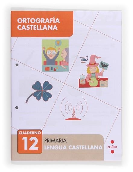 CUADERNO DE ORTOGRAFIA CASTELLANA 12 | 9788466133104 | ALIAÑO TEJERO, JOSÉ MARÍA/BELLIDO PEÑA, FRANCISCO JAVIER/GALÁN MAYOLÍN, FRANCISCO JAVIER/PÉREZ BRAVO | Llibreria Aqualata | Comprar llibres en català i castellà online | Comprar llibres Igualada