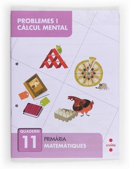 QUADERN DE PROBLEMES I CALCUL MENTAL 11 | 9788466132916 | ALIAÑO TEJERO, JOSÉ MARÍA/BELLIDO PEÑA, FRANCISCO JAVIER/GALÁN MAYOLÍN, FRANCISCO JAVIER/PÉREZ BRAVO | Llibreria Aqualata | Comprar llibres en català i castellà online | Comprar llibres Igualada