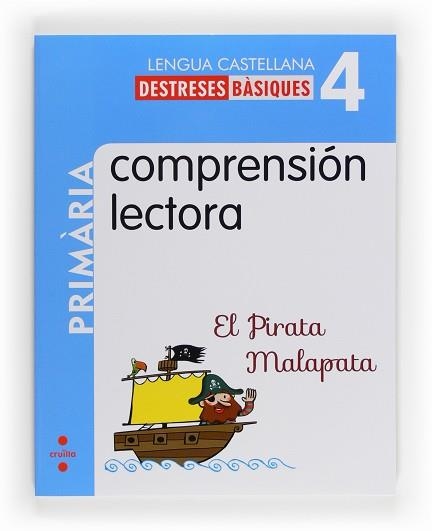 COMPRENSIÓN LECTORA 4T. PRIMARIA EL PIRATA MALAPATA | 9788466132596 | GONZÁLEZ PARRA, Mª ROSARIO / MARTÍ ORRIOLS, MERITXELL | Llibreria Aqualata | Comprar llibres en català i castellà online | Comprar llibres Igualada