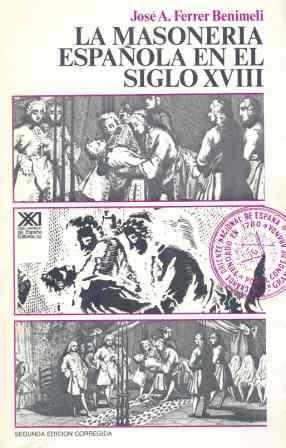 MASONERÍA ESPAÑOLA EN EL SIGLO XVIII, LA | 9788432301407 | FERRER BENIMELI, JOSÉ A. | Llibreria Aqualata | Comprar llibres en català i castellà online | Comprar llibres Igualada