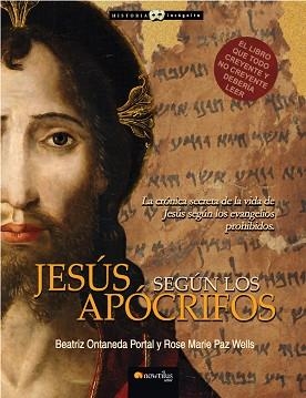 JESÚS SEGÚN LOS APÓCRIFOS | 9788497635165 | ONTANEDA PORTAL, BEATRIZ / PAZ WELLS, ROSE MARIE | Llibreria Aqualata | Comprar llibres en català i castellà online | Comprar llibres Igualada