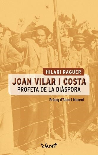 JOAN VILAR I COSTA. PROFETA DE LA DIÀSPORA | 9788498468250 | RAGUER SUÑER, HILARI | Llibreria Aqualata | Comprar llibres en català i castellà online | Comprar llibres Igualada