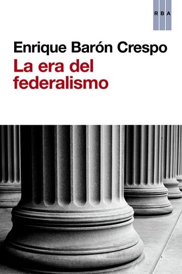 ERA DEL FEDERALISMO, LA | 9788490563045 | BARON , ENRIQUE | Llibreria Aqualata | Comprar llibres en català i castellà online | Comprar llibres Igualada