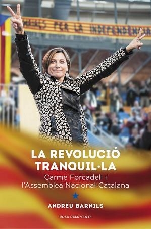 REVOLUCIÓ TRANQUIL·LA, LA | 9788415961376 | BARNILLS CARRERA,ANDREU | Llibreria Aqualata | Comprar llibres en català i castellà online | Comprar llibres Igualada