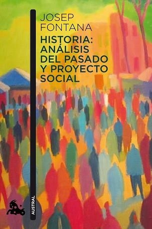 HISTORIA: ANÁLISIS DEL PASADO Y PROYECTO SOCIAL | 9788408112938 | FONTANA, JOSEP | Llibreria Aqualata | Comprar llibres en català i castellà online | Comprar llibres Igualada