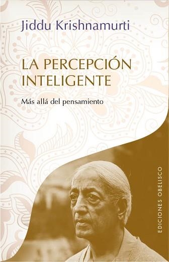 PERCEPCIÓN INTELIGENTE, LA | 9788415968801 | KRISHNAMURTI, JEDDU | Llibreria Aqualata | Comprar llibres en català i castellà online | Comprar llibres Igualada