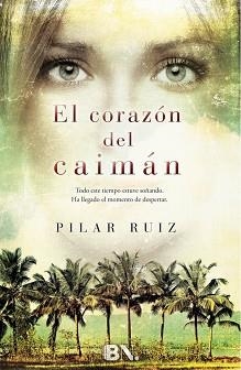 CORAZÓN DEL CAIMÁN, EL | 9788466655316 | RUIZ, PILAR | Llibreria Aqualata | Comprar llibres en català i castellà online | Comprar llibres Igualada