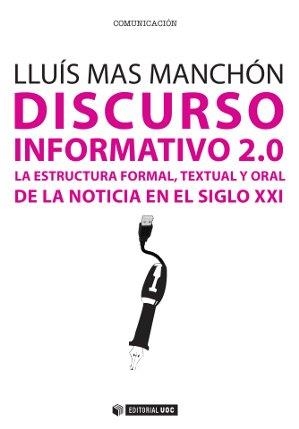 DISCURSO INFORMATIVO 2.0 | 9788490641866 | MÀS MANCHON, LUÍS | Llibreria Aqualata | Comprar llibres en català i castellà online | Comprar llibres Igualada