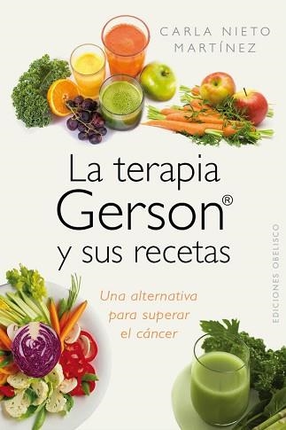 TERAPIA GERSON Y SUS RECETAS, LA | 9788415968962 | NIETO MARTÍNEZ, CARLA | Llibreria Aqualata | Comprar libros en catalán y castellano online | Comprar libros Igualada