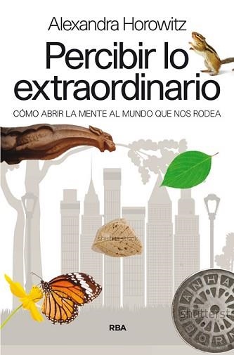 PERCIBIR LO EXTRAORDINARIO | 9788490563038 | HOROWITZ , ALEXANDRA | Llibreria Aqualata | Comprar llibres en català i castellà online | Comprar llibres Igualada