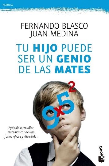 TU HIJO PUEDE SER UN GENIO DE LAS MATES | 9788499984292 | BLASCO, FERNANDO / MEDINA MOLINA, JUAN | Llibreria Aqualata | Comprar llibres en català i castellà online | Comprar llibres Igualada