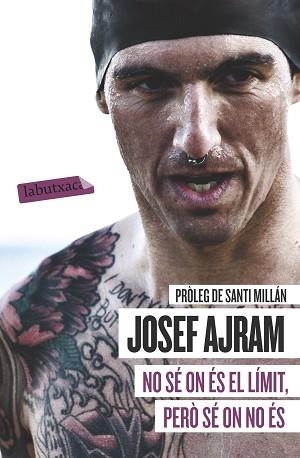 NO SÉ ON ÉS EL LÍMIT, PERÒ SÉ ON NO ÉS | 9788499308944 | AJRAM, JOSEF  | Llibreria Aqualata | Comprar llibres en català i castellà online | Comprar llibres Igualada