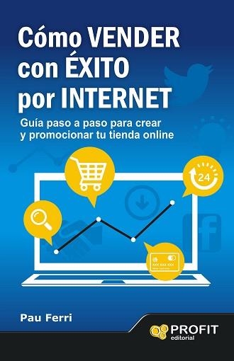 CÓMO VENDER CON ÉXITO POR INTERNET | 9788496998353 | FERRI ARACIL, PAU | Llibreria Aqualata | Comprar llibres en català i castellà online | Comprar llibres Igualada