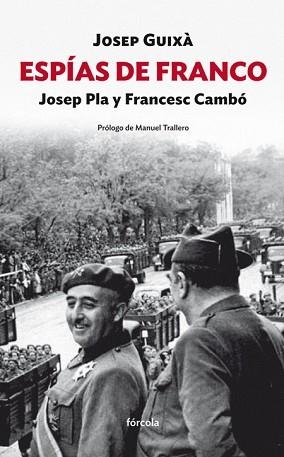 ESPÍAS DE FRANCO: JOSEP PLA Y FRANCESC CAMBÓ | 9788415174981 | GUIXÀ, JOSEP | Llibreria Aqualata | Comprar llibres en català i castellà online | Comprar llibres Igualada