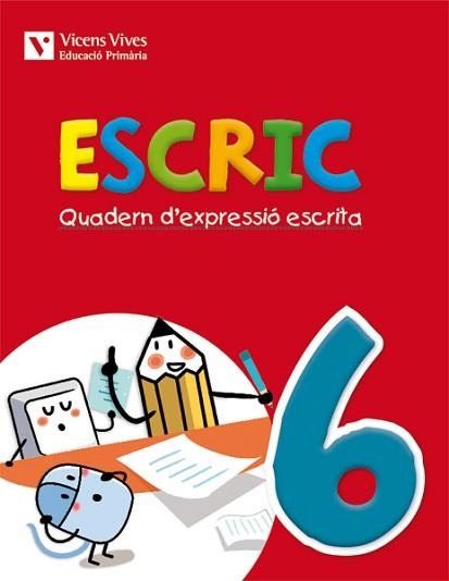 QUADERN D'EXPRESSIO ESCRITA ESCRIC 6 | 9788468218373 | OLIVERAS ROVIRA, ANNA/RIUS BENITO, MARIA DOLORS/MARTIN MANZANO, CARME/Y OTROS | Llibreria Aqualata | Comprar llibres en català i castellà online | Comprar llibres Igualada