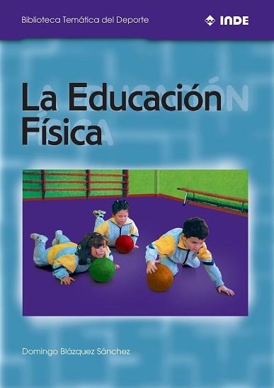 EDUCACIÓN FÍSICA, LA | 9788497292047 | BLÁZQUEZ SÁNCHEZ, DOMINGO | Llibreria Aqualata | Comprar llibres en català i castellà online | Comprar llibres Igualada