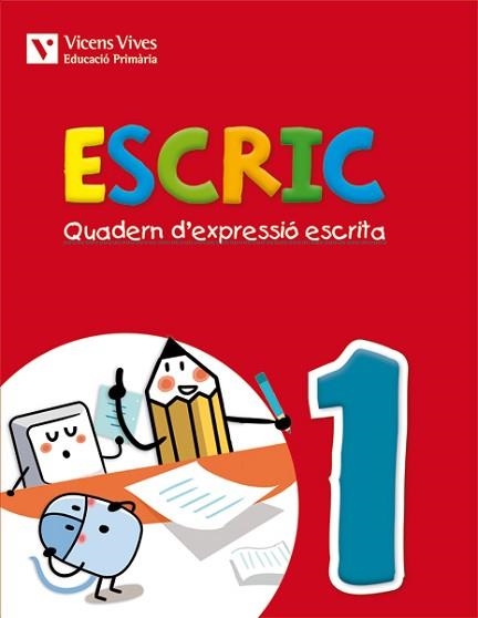 QUADERN D'EXPRESSIO ESCRITA 1 ESCRIC | 9788468218380 | OLIVERAS ROVIRA, ANNA/RIUS BENITO, MARIA DOLORS/MARTIN MANZANO, CARME/Y OTROS | Llibreria Aqualata | Comprar llibres en català i castellà online | Comprar llibres Igualada