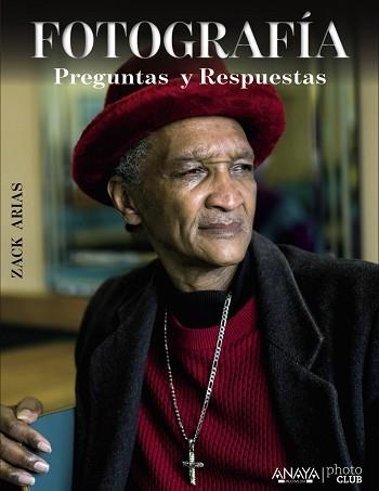 FOTOGRAFÍA. PREGUNTAS Y RESPUESTAS | 9788441535985 | ARIAS, ZACK | Llibreria Aqualata | Comprar llibres en català i castellà online | Comprar llibres Igualada