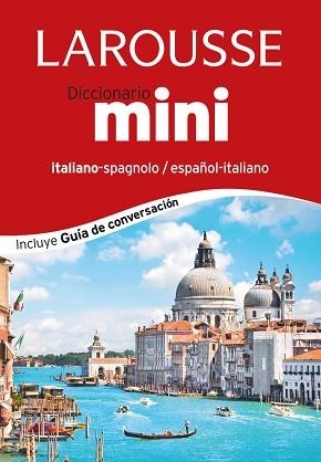 DICCIONARIO MINI ESPAÑOL-ITALIANO / ITALIANO-SPAGNOLO | 9788416124374 | LAROUSSE EDITORIAL | Llibreria Aqualata | Comprar llibres en català i castellà online | Comprar llibres Igualada