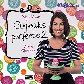 OBJETIVO: CUPCAKE PERFECTO 2 | 9788403514164 | OBREGON, ALMA | Llibreria Aqualata | Comprar llibres en català i castellà online | Comprar llibres Igualada