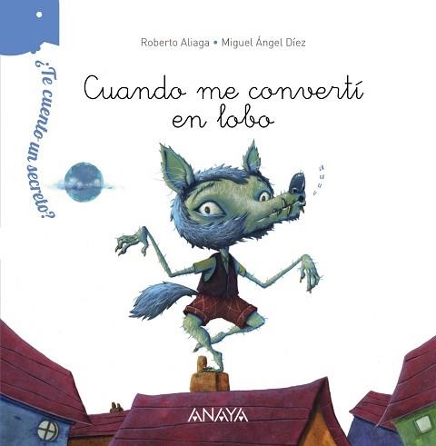 CUANDO ME CONVERTÍ EN LOBO (TE CUENTO UN SECRETO) | 9788467861501 | ALIAGA, ROBERTO | Llibreria Aqualata | Comprar llibres en català i castellà online | Comprar llibres Igualada