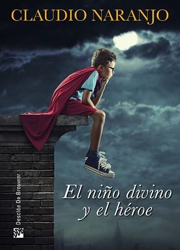 NIÑO DIVINO Y EL HÉROE, EL | 9788433027290 | NARANJO, CLAUDIO | Llibreria Aqualata | Comprar llibres en català i castellà online | Comprar llibres Igualada