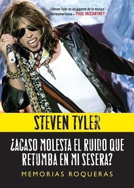 ACASO MOLESTA EL RUIDO QUE RETUMBA EN MI SESERA? | 9788415996422 | TYLER, STEVEN | Llibreria Aqualata | Comprar libros en catalán y castellano online | Comprar libros Igualada