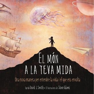 MÓN A LA TEVA MIDA, EL | 9788415315193 | SMITH, DAVID J / ADAMS, STEVE | Llibreria Aqualata | Comprar llibres en català i castellà online | Comprar llibres Igualada