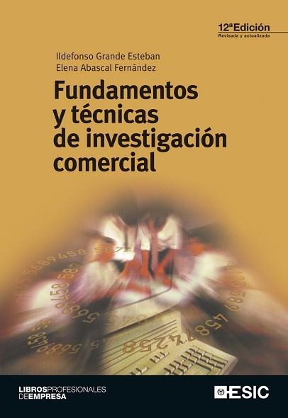 FUNDAMENTOS Y TÉCNICAS DE INVESTIGACIÓN COMERCIAL | 9788415986027 | GRANDE ESTEBAN, ILDEFONSO / ABASCAL FERNÁNDEZ, ELENA | Llibreria Aqualata | Comprar llibres en català i castellà online | Comprar llibres Igualada