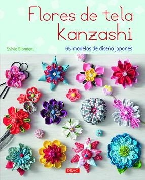 FLORES DE TELA KANZASHI | 9788498744224 | BLONDEAU, SYLVIE | Llibreria Aqualata | Comprar llibres en català i castellà online | Comprar llibres Igualada