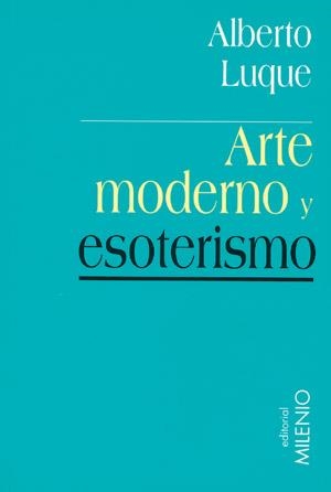 ARTE MODERNO Y ESOTERISMO (MINOR 9) | 9788497430500 | LUQUE, ALBERTO | Llibreria Aqualata | Comprar llibres en català i castellà online | Comprar llibres Igualada