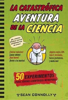 CATASTRÓFICA AVENTURA DE LA CIENCIA, LA | 9788490432648 | CONOLLY, SEAN | Llibreria Aqualata | Comprar llibres en català i castellà online | Comprar llibres Igualada