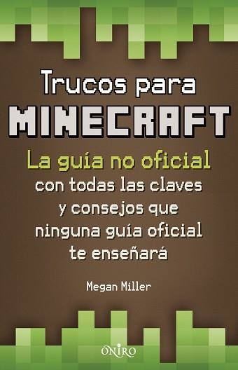 TRUCOS PARA MINECRAFT. LA GUIA OFICIAL | 9788497547871 | MILLER, MEGAN | Llibreria Aqualata | Comprar llibres en català i castellà online | Comprar llibres Igualada