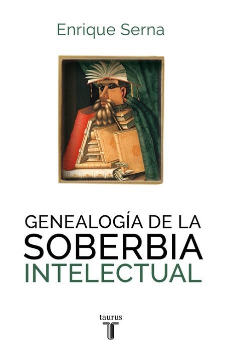 GENEALOGÍA DE LA SOBERBIA INTELECTUAL | 9788430616787 | SERNA, ENRIQUE | Llibreria Aqualata | Comprar llibres en català i castellà online | Comprar llibres Igualada