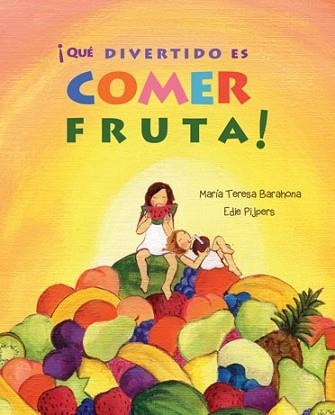 QUE DIVERTIDO ES COMER FRUTA! | 9788416078288 | BARAHONA, MARIA TERESA | Llibreria Aqualata | Comprar llibres en català i castellà online | Comprar llibres Igualada