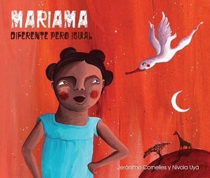 MARIAMA DIFERENTE PERO IGUAL | 9788416147557 | CORNELLES, JERÓNIMO / UYÁ, NÍVOLA | Llibreria Aqualata | Comprar llibres en català i castellà online | Comprar llibres Igualada