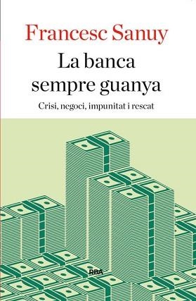 BANCA SEMPRE GUANYA, LA | 9788482646923 | SANUY GISTAU, FRANCESC | Llibreria Aqualata | Comprar libros en catalán y castellano online | Comprar libros Igualada