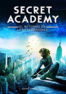 SECRET ACADEMY 3. EL RETORNO DE LOS ESCORPIONES | 9788490432006 | PALMIOLA, ISAAC | Llibreria Aqualata | Comprar llibres en català i castellà online | Comprar llibres Igualada