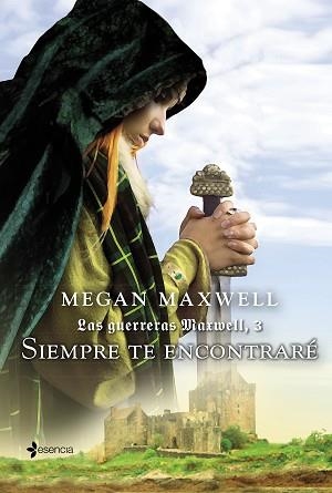 GUERRERAS MAXWELL 3, LAS. SIEMPRE TE ENCONTRARÉ | 9788408132387 | MAXWELL, MEGAN | Llibreria Aqualata | Comprar llibres en català i castellà online | Comprar llibres Igualada