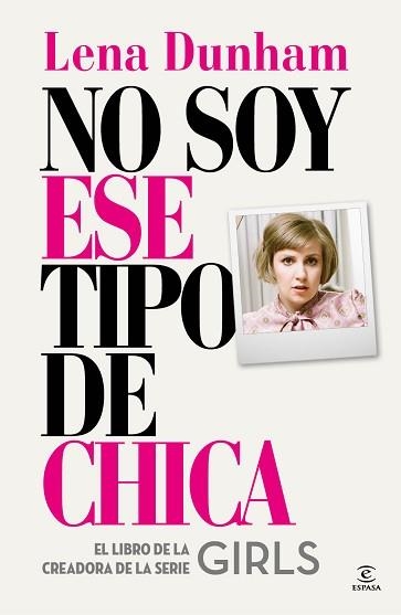 NO SOY ESE TIPO DE CHICA | 9788467042863 | DUNHAM, LENA | Llibreria Aqualata | Comprar llibres en català i castellà online | Comprar llibres Igualada