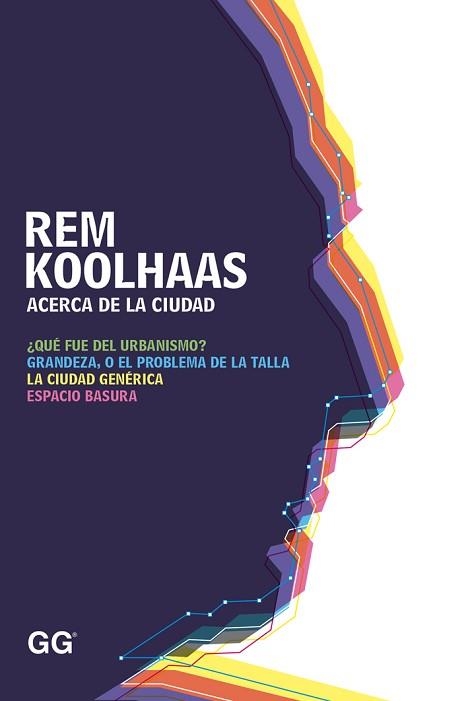 ACERCA DE LA CIUDAD | 9788425227530 | KOOLHAAS, REM | Llibreria Aqualata | Comprar llibres en català i castellà online | Comprar llibres Igualada