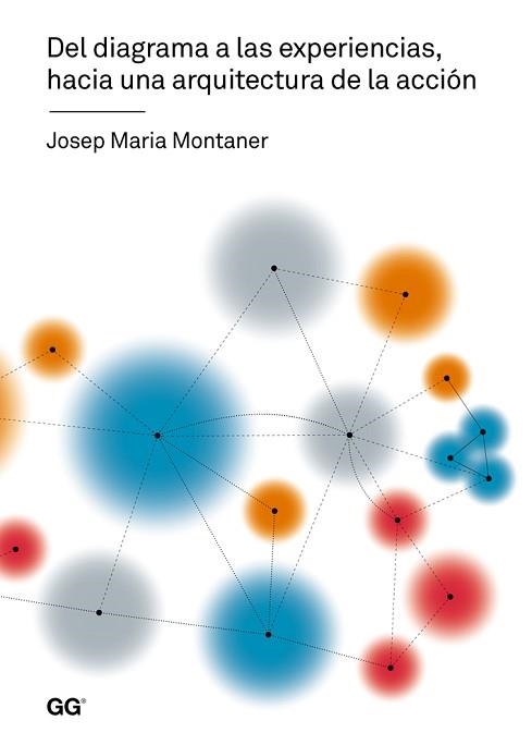 DEL DIAGRAMA A LAS EXPERIENCIAS, HACIA UNA ARQUITECTURA DE LA ACCIÓN | 9788425226700 | MONTANER, JOSEP MARIA | Llibreria Aqualata | Comprar llibres en català i castellà online | Comprar llibres Igualada