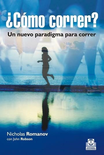 CÓMO CORRER? UN NUEVO PARADIGMA PARA CORRER | 9788499105123 | ROMANOV, NICHOLAS | Llibreria Aqualata | Comprar llibres en català i castellà online | Comprar llibres Igualada