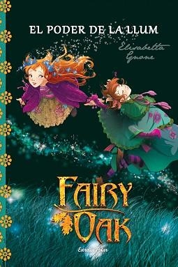 FAIRY OAK 3. EL PODER DE LA LLUM | 9788490575635 | GNONE, ELISABETTA  | Llibreria Aqualata | Comprar llibres en català i castellà online | Comprar llibres Igualada