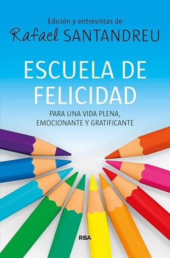 ESCUELA DE FELICIDAD | 9788490563847 | SANTANDREU, RAFAEL | Llibreria Aqualata | Comprar libros en catalán y castellano online | Comprar libros Igualada