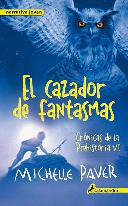 CAZADOR DE FANTASMAS, EL. CRÓNICAS DE LA PREHISTORIA VI | 9788498386196 | PAVER, MICHELLE | Llibreria Aqualata | Comprar llibres en català i castellà online | Comprar llibres Igualada