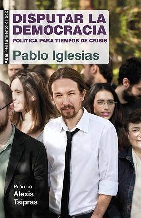 DISPUTAR LA DEMOCRACIA | 9788446039570 | IGLESIAS, PABLO | Llibreria Aqualata | Comprar libros en catalán y castellano online | Comprar libros Igualada